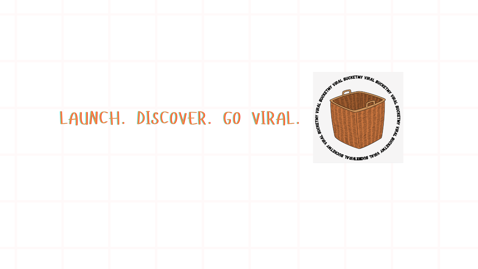 Viral Bucket