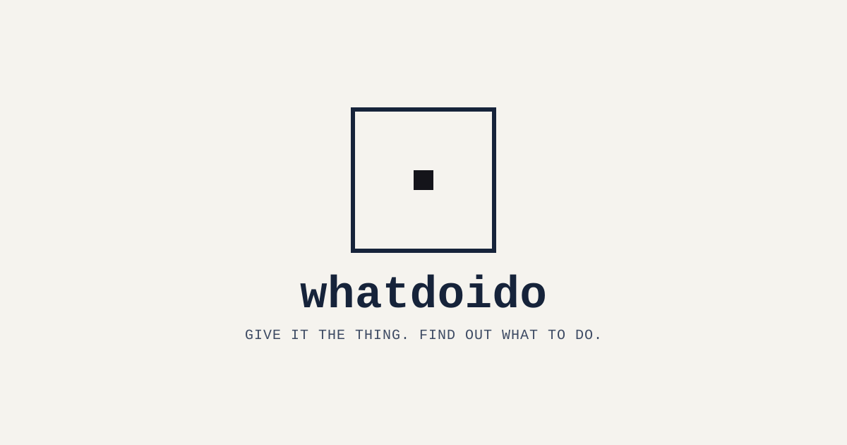 whatdoido?